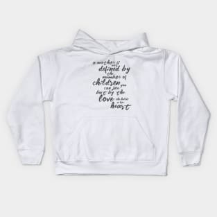 A mother is not defined by the number of children you can see... Kids Hoodie